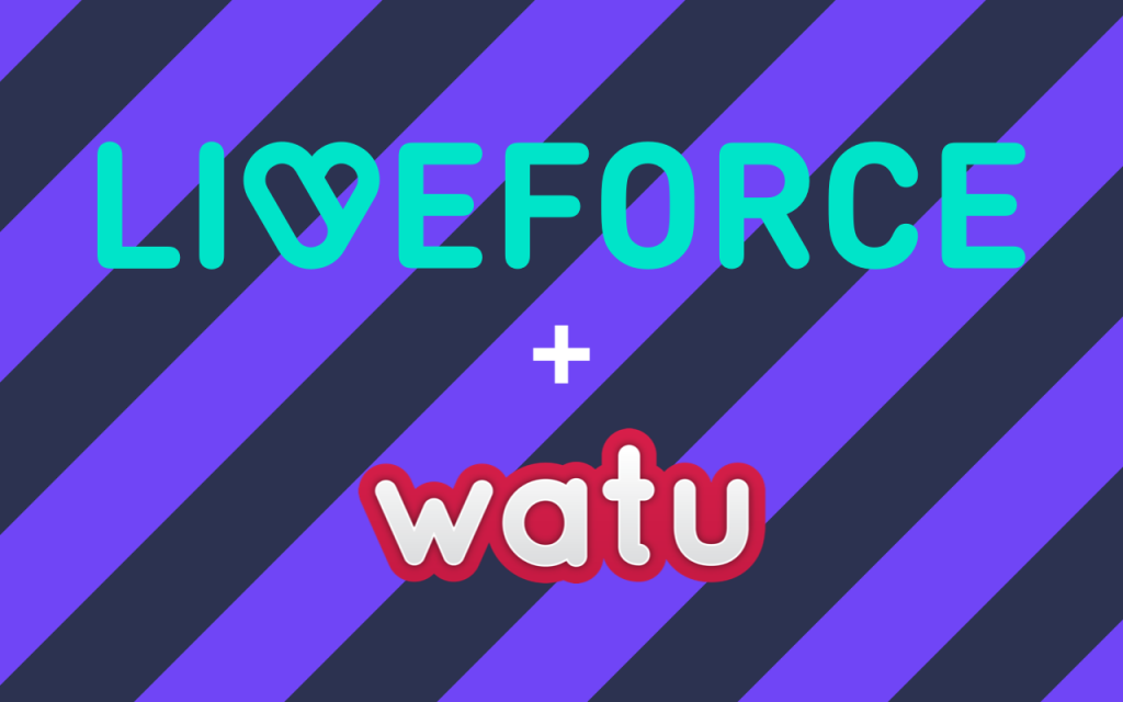 Liveforce + Watu